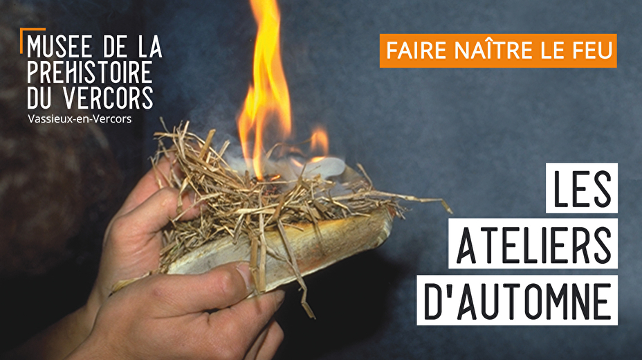 Atelier de la Préhistoire : Faire naître le feu
