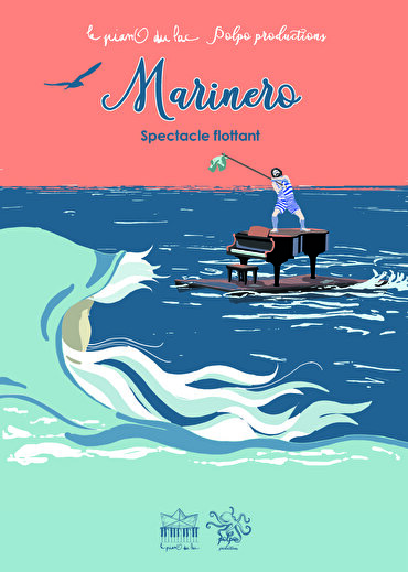 Spectacle sur l'eau - Marinero - Le pianO du lac