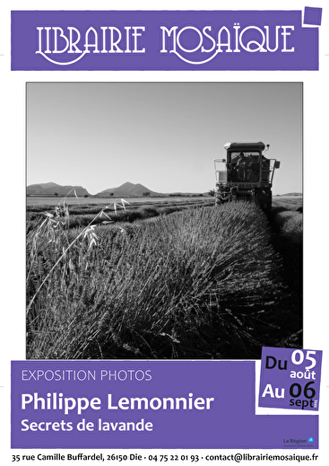 Exposition Photos- Philippe Lemonnier - Secrets de Lavande
