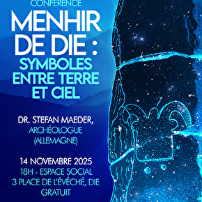 Conférence - Menhir de Die : Symboles entre  Terre et Ciel